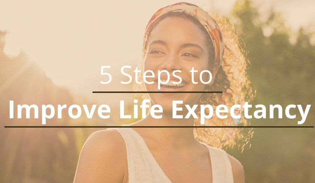 5 Steps to Improve Life Expectancy 