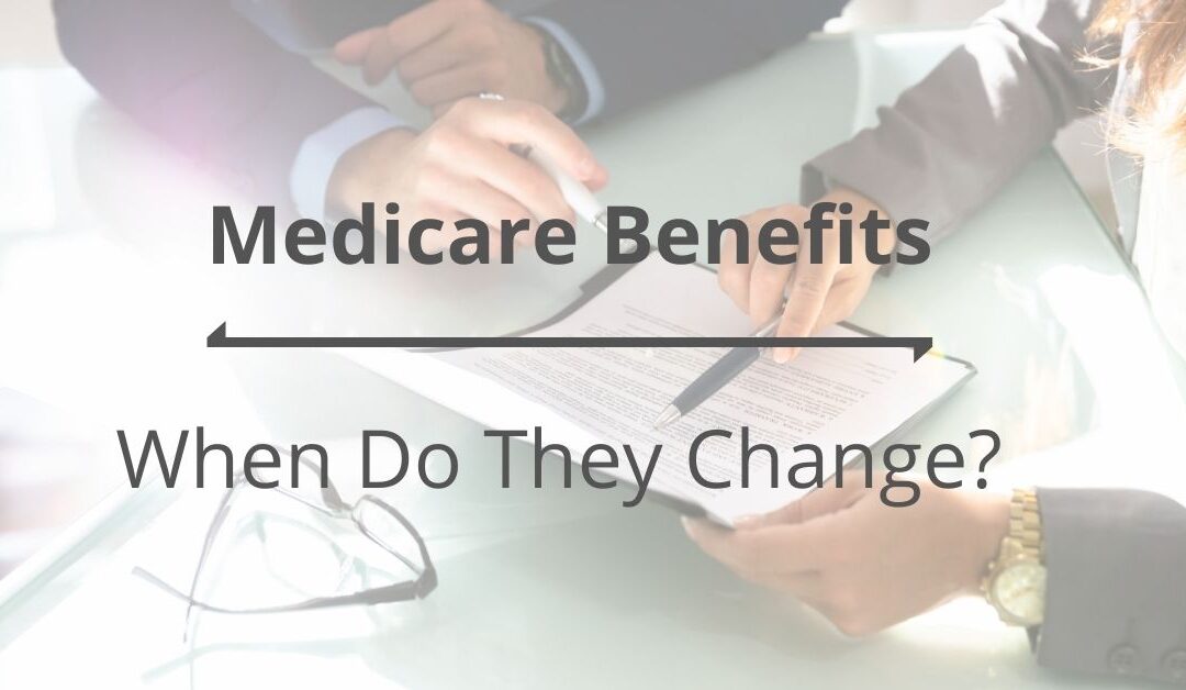 Medicare Benefits – When Do They Change? 
