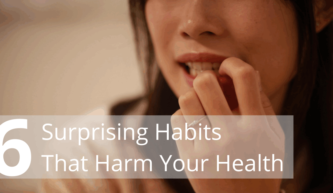 6 Surprising Habits that Harm Your Health