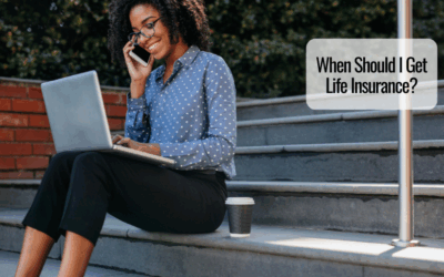 When Should I Get Life Insurance?