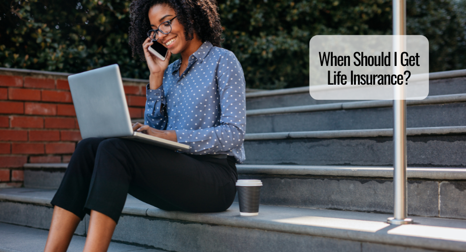 When Should I Get Life Insurance?