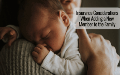 What Insurance You Need When Adding a New Member to the Family