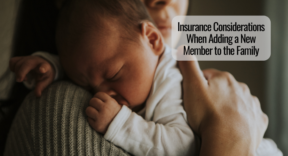What Insurance You Need When Adding a New Member to the Family