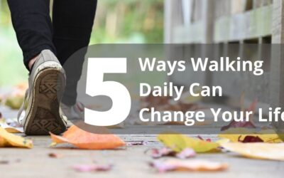 Five Ways Walking Daily Can Change Your Life