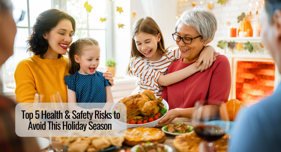 Top 5 Health & Safety Risks to Avoid This Holiday Season 