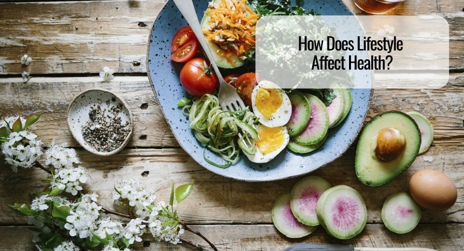 How Does Lifestyle Affect Health?