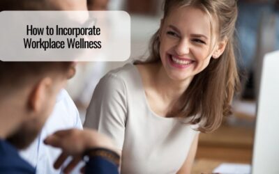 How to Incorporate Workplace Wellness 
