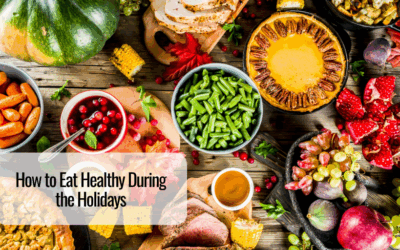 How to Eat Healthy During the Holidays 