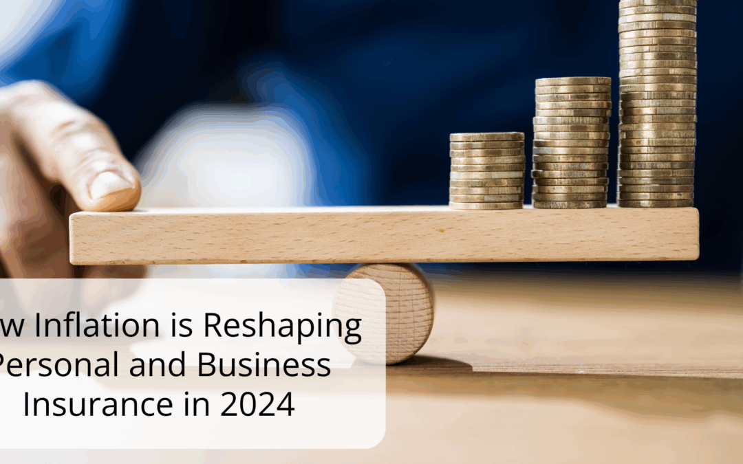 How Inflation is Reshaping Personal and Business Insurance in 2024