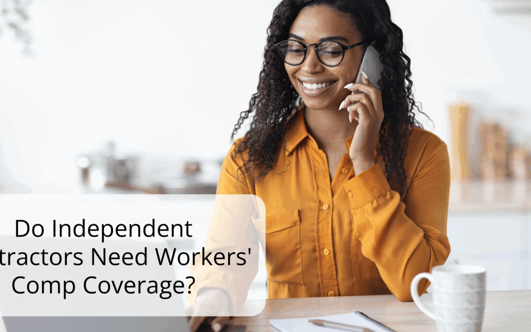 Do Independent Contractors Need Workers’ Comp Coverage?