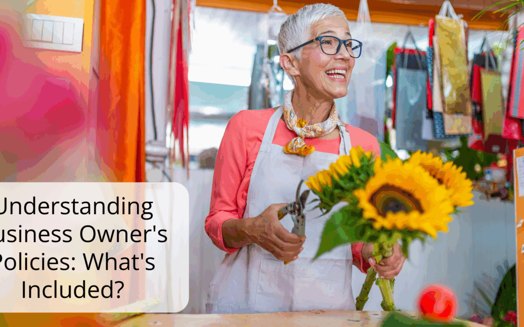 Understanding Business Owner’s Policies (BOPs): What’s Included?