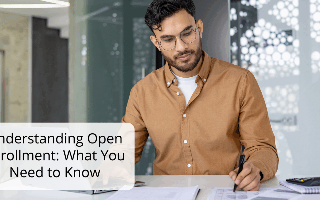 Understanding Open Enrollment: What You Need to Know