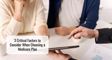 3 Critical Factors to Consider When Choosing a Medicare Plan